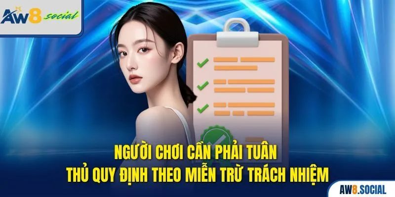 Người chơi cần phải tuân thủ quy định theo miễn trừ trách nhiệm