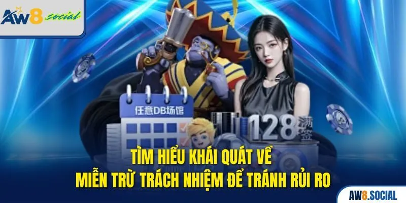 Tìm hiểu khái quát về miễn trừ trách nhiệm để tránh rủi ro