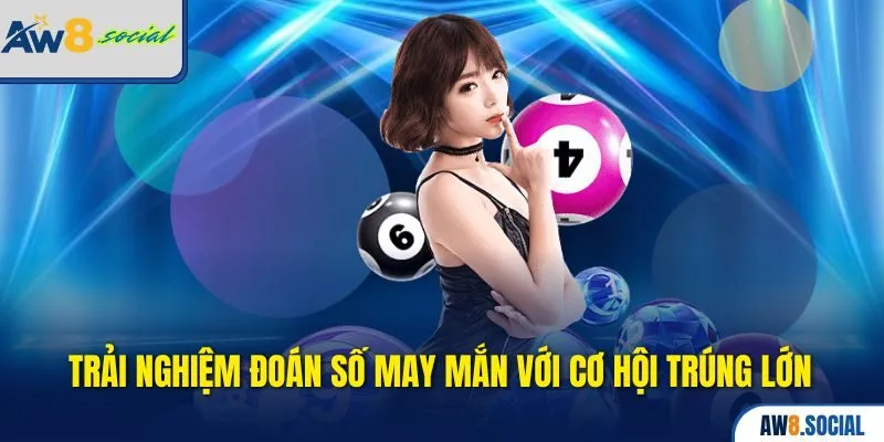 Trải nghiệm đoán số may mắn với cơ hội trúng lớn