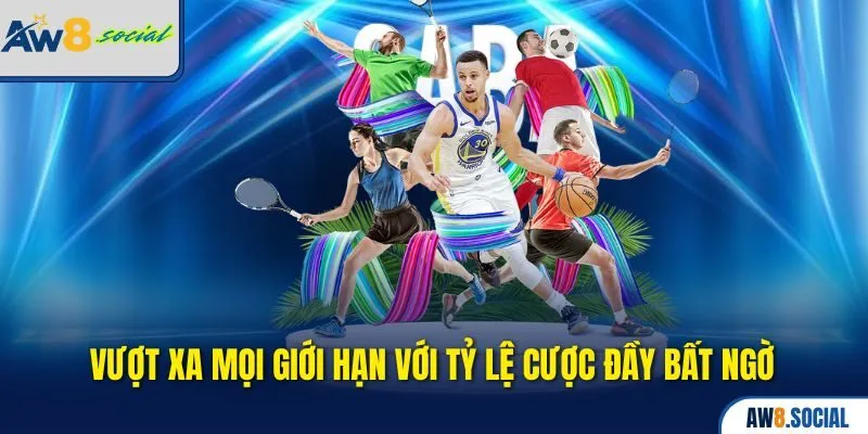 Vượt xa mọi giới hạn với tỷ lệ cược đầy bất ngờ